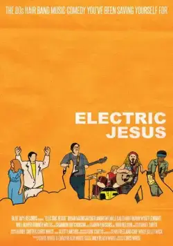 Зажигательный Иисус / Electric Jesus (2021) фильм скачать через торрет бесплатно в хорошем качестве