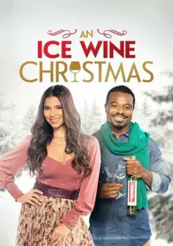 Рождество с ледяным вином / An Ice Wine Christmas (2021) фильм скачать через торрет бесплатно в хорошем качестве