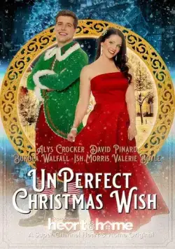 Неидеальное рождественское желание / UnPerfect Christmas Wish (2021) фильм скачать через торрет бесплатно в хорошем качестве