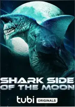 Акулья сторона Луны / Shark Side of the Moon (2022) фильм скачать через торрет бесплатно в хорошем качестве