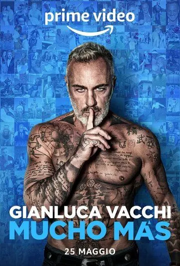 Джанлука Вакки: Гораздо больше / Gianluca Vacchi - Mucho Más (2022) фильм скачать через торрет бесплатно в хорошем качестве