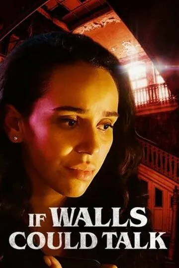Если бы стены могли говорить / If Walls Could Talk (2022) фильм скачать через торрет бесплатно в хорошем качестве