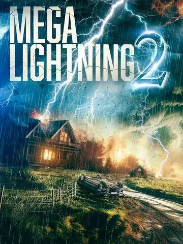 Грозовой шторм 2 / Mega Lightning 2 (2023) фильм скачать через торрет бесплатно в хорошем качестве