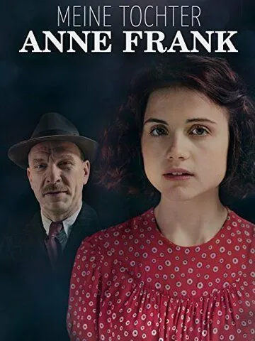Моя дочь Анна Франк / Meine Tochter Anne Frank (2015) фильм скачать через торрет бесплатно в хорошем качестве