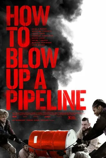 Как взорвать трубопровод / How to Blow Up a Pipeline (2022) фильм скачать через торрет бесплатно в хорошем качестве