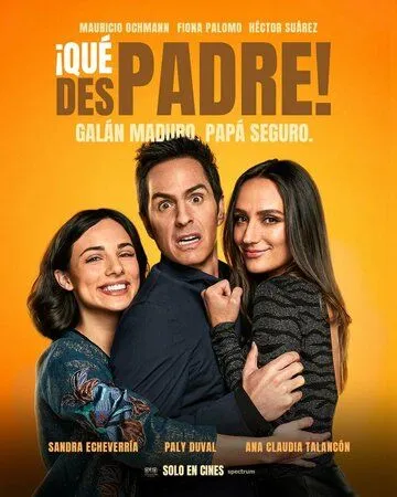 Отцовский хаос / ¡Qué despadre! (2022) фильм скачать через торрет бесплатно в хорошем качестве