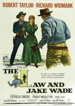 Закон и Джейк Уэйд / The Law and Jake Wade (1958) фильм скачать через торрет бесплатно в хорошем качестве