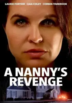 Месть няни / A Nanny's Revenge (2024) фильм скачать через торрет бесплатно в хорошем качестве