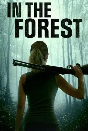 В лесу / In the Forest (2022) фильм скачать через торрет бесплатно в хорошем качестве