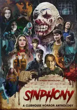 Симфония: Антология клуба ужасов / Sinphony: A Clubhouse Horror Anthology (2022) фильм скачать через торрет бесплатно в хорошем качестве