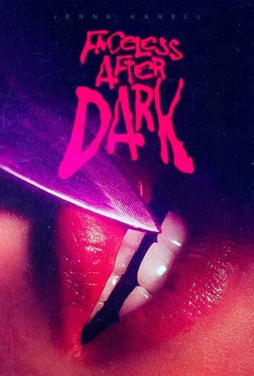 Безликий после наступления темноты / Faceless After Dark (2023) фильм скачать через торрет бесплатно в хорошем качестве