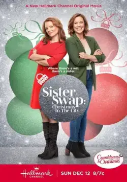 Махнёмся местами. Рождество в Солт-Лейк. / Sister Swap: Christmas in the City (2021) фильм скачать через торрет бесплатно в хорошем качестве