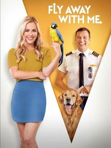 Давай улетим вместе / Fly Away with Me (2022) фильм скачать через торрет бесплатно в хорошем качестве
