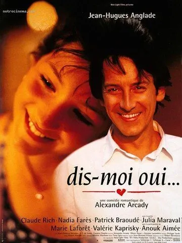 Скажи мне да… / Dis-moi oui… (1995) фильм скачать через торрет бесплатно в хорошем качестве