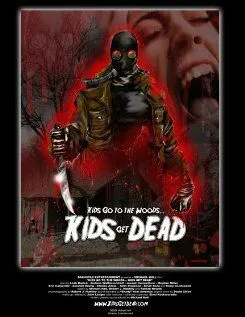 Детки идут в лес… детки умрут / Kids Go to the Woods... Kids Get Dead (2009) фильм скачать через торрет бесплатно в хорошем качестве