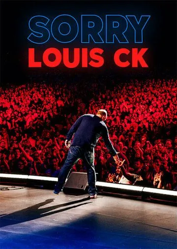 Луи Си Кей: Извините / Louis C.K.: Sorry (2021) фильм скачать через торрет бесплатно в хорошем качестве