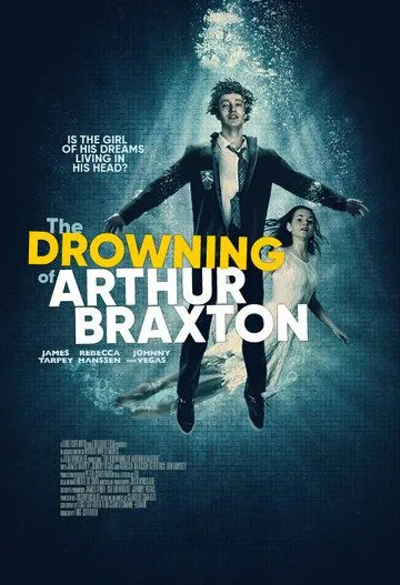 Погружение Артура Брекстона / The Drowning of Arthur Braxton (2019) фильм скачать через торрет бесплатно в хорошем качестве
