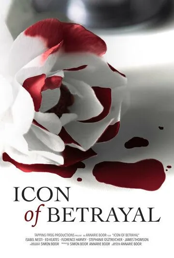 Символ предательства / Icon of Betrayal (2022) фильм скачать через торрет бесплатно в хорошем качестве