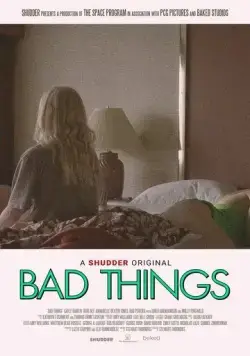 Плохие вещи / Bad Things (2023) фильм скачать через торрет бесплатно в хорошем качестве