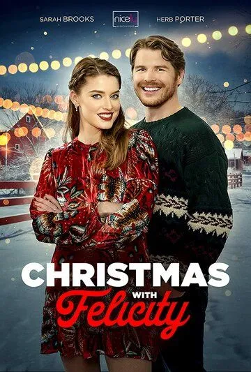 Рождество с Фелисити / Christmas with Felicity (2021) фильм скачать через торрет бесплатно в хорошем качестве