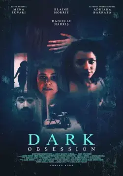 Мрачная одержимость / Dark Obsession (2023) фильм скачать через торрет бесплатно в хорошем качестве