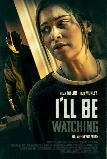 Я присмотрю за тобой / I'll Be Watching (2023) фильм скачать через торрет бесплатно в хорошем качестве