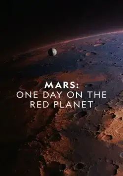 Марс: Один день на красной планете / Mars: One Day on the Red Planet (2020) фильм скачать через торрет бесплатно в хорошем качестве