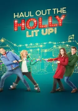 Устроим Рождество 2 / Haul Out the Holly: Lit Up (2023) фильм скачать через торрет бесплатно в хорошем качестве