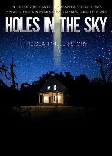 Дыры в небе: История Шона Миллера / Holes in the Sky: The Sean Miller Story (2021) фильм скачать через торрет бесплатно в хорошем качестве