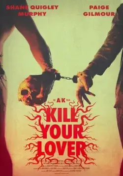 Убей своего любовника / Kill Your Lover (2023) фильм скачать через торрет бесплатно в хорошем качестве