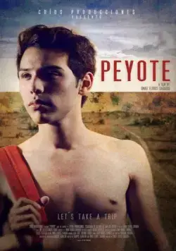 Пейот / Peyote (2013) фильм скачать через торрет бесплатно в хорошем качестве