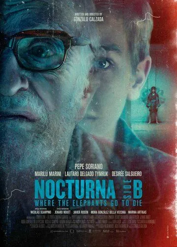 Ноктюрн: Куда слоны идут умирать / Nocturna: Lado B - Donde los elefantes van a morir (2021) фильм скачать через торрет бесплатно в хорошем качестве