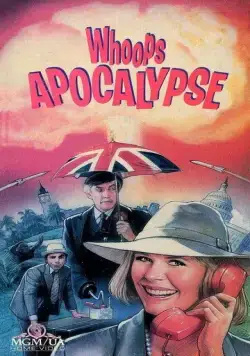 Апокалипсис оп-ля! / Whoops Apocalypse (1986) фильм скачать через торрет бесплатно в хорошем качестве