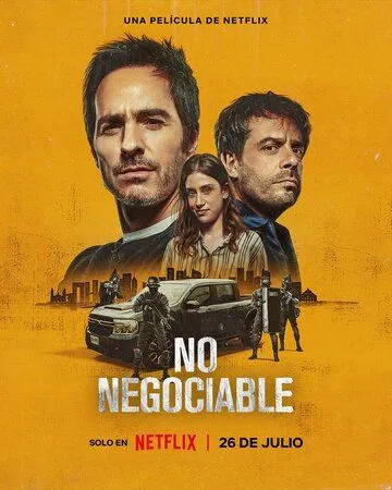 Никаких переговоров / No Negociable (2024) фильм скачать через торрет бесплатно в хорошем качестве