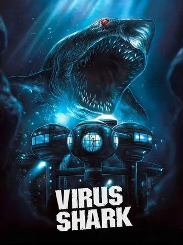 Акулий вирус / Virus Shark (2021) фильм скачать через торрет бесплатно в хорошем качестве