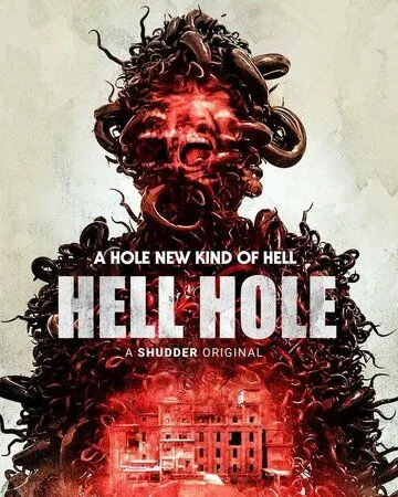 Адская дыра / Hell Hole (2024) фильм скачать через торрет бесплатно в хорошем качестве