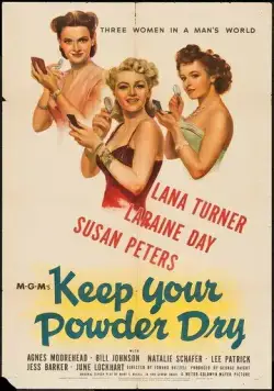 Держи порох сухим! / Keep Your Powder Dry (1945) фильм скачать через торрет бесплатно в хорошем качестве