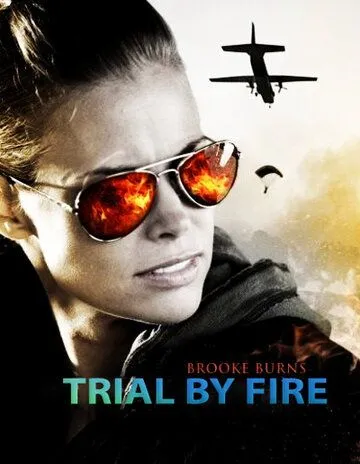 Испытание огнем / Trial by Fire (2008) фильм скачать через торрет бесплатно в хорошем качестве