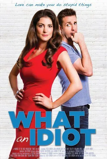 Что за идиот / What an Idiot (2014) фильм скачать через торрет бесплатно в хорошем качестве
