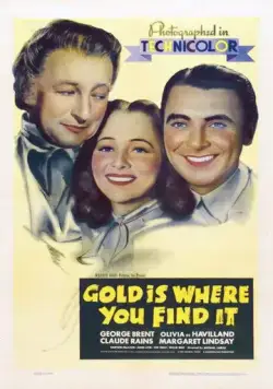 Золото там, где ищешь / Gold Is Where You Find It (1938) фильм скачать через торрет бесплатно в хорошем качестве