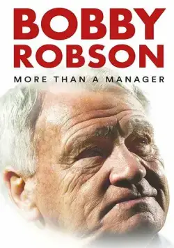 Бобби Робсон: Больше, чем менеджер / Bobby Robson: More Than a Manager (2018) фильм скачать через торрет бесплатно в хорошем качестве