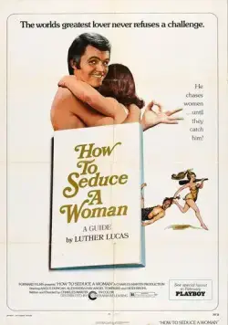 Как соблазнить женщину / How to Seduce a Woman (1974) фильм скачать через торрет бесплатно в хорошем качестве