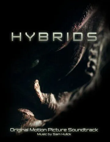 Гибриды / Hybrids (2013) фильм скачать через торрет бесплатно в хорошем качестве