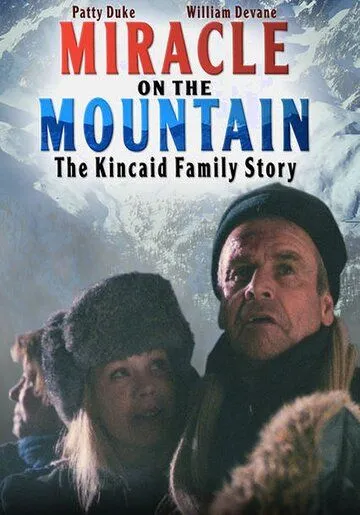 Чудо в горах / Miracle on the Mountain: The Kincaid Family Story (2000) фильм скачать через торрет бесплатно в хорошем качестве