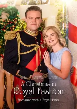 Рождество по-королевски / A Christmas in Royal Fashion (2018) фильм скачать через торрет бесплатно в хорошем качестве