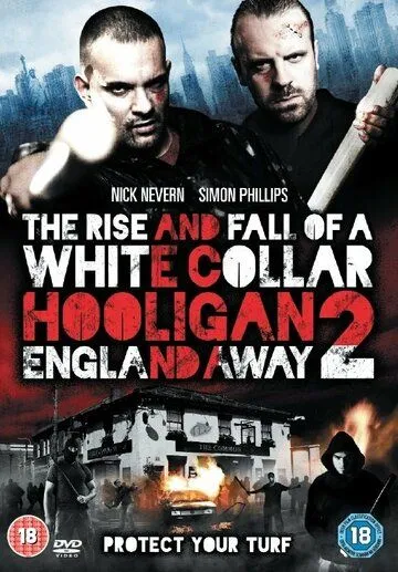 Хулиган с белым воротничком 2: Далеко от Англии / White Collar Hooligan 2: England Away (2013) фильм скачать через торрет бесплатно в хорошем качестве