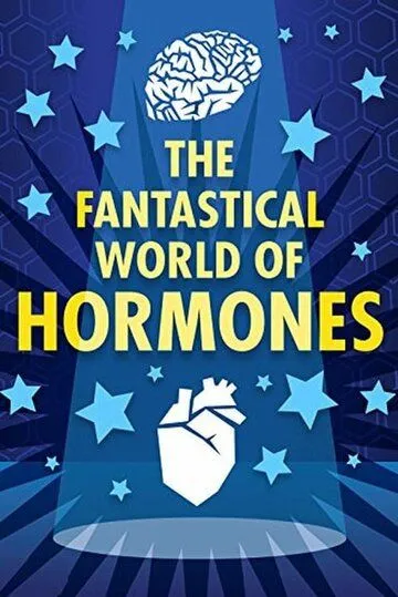 Таинственный мир гормонов / The Fantastical World of Hormones with Professor John Wass (2014) фильм скачать через торрет бесплатно в хорошем качестве