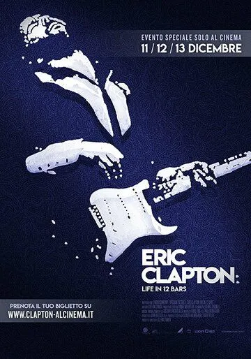 Эрик Клэптон: Жизнь в 12 тактах / Eric Clapton: Life in 12 Bars (2017) фильм скачать через торрет бесплатно в хорошем качестве