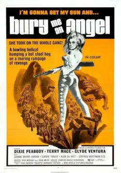 Похороните меня, ангелы / Bury Me an Angel (1971) фильм скачать через торрет бесплатно в хорошем качестве