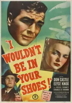Я бы не хотел оказаться в твоей шкуре / I Wouldn't Be in Your Shoes (1948) фильм скачать через торрет бесплатно в хорошем качестве